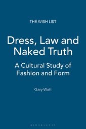 book Dress, Law and Naked Truth: A Cultural Study of Fashion and Form