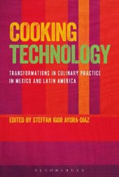 book Cooking Technology: Transformations in Culinary Practice in Mexico and Latin America