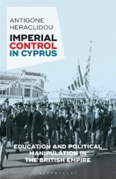 book Imperial Control in Cyprus: Education and Political Manipulation in the British Empire