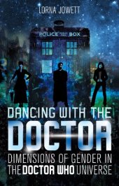 book Dancing With the Doctor: Dimensions of Gender in the Doctor Who Universe