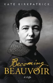 book Becoming Beauvoir: A Life