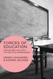 book Forces of Education: Walter Benjamin and the Politics of Pedagogy