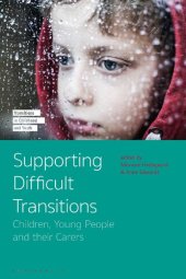 book Supporting Difficult Transitions: Children, Young People and Their Carers