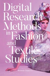 book Digital Research Methods in Fashion and Textile Studies