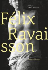 book Félix Ravaisson: Selected Essays