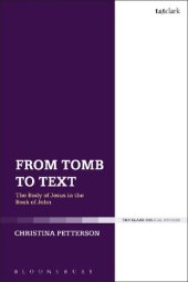 book From Tomb to Text: The Body of Jesus in the Book of John