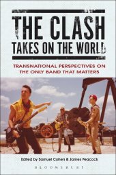 book The Clash Takes on the World: Transnational Perspectives on The Only Band that Matters