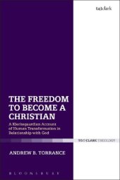 book The Freedom to Become a Christian: A Kierkegaardian Account of Human Transformation in Relationship with God