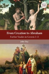 book From Creation To Abraham: Further Studies in Genesis 1–11