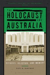 book The Holocaust and Australia: Refugees, Rejection, and Memory