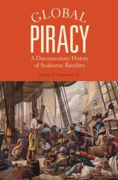 book Global Piracy: A Documentary History of Seaborne Banditry