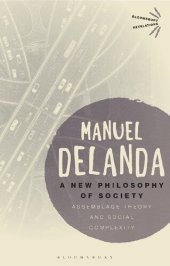 book A New Philosophy of Society: Assemblage Theory and Social Complexity