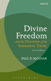 book DIVINE FREEDOM AND THE DOCTRINE OF THE IMMANENT TRINITY: IN DIALOGUE WITH KARL BARTH AND CONTEMPORARY THEOLOGY