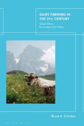 book Dairy Farming in the 21st Century: Global Ethics, Environment and Politics