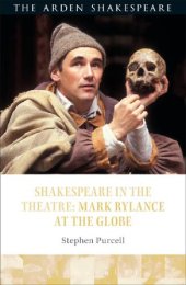 book Shakespeare in the Theatre: Mark Rylance at the Globe