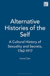 book Alternative Histories of the Self: A Cultural History of Sexuality and Secrets, 1762–1917