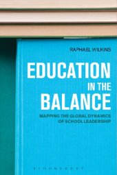 book Education in the Balance: Mapping the Global Dynamics of School Leadership