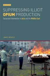 book Suppressing Illicit Opium Production: Successful Intervention in Asia and the Middle East