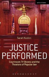 book Justice Performed: Courtroom TV Shows and the Theaters of Popular Law