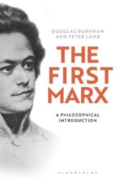 book The First Marx: A Philosophical Introduction