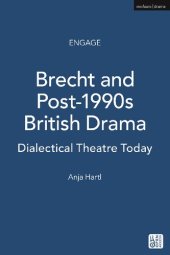 book Brecht and Post-1990s British Drama: Dialectical Theatre Today