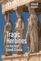 book Tragic Heroines in Ancient Greek Drama