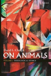 book On Animals: Volume Two: Theological Ethics