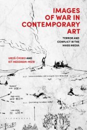 book Images of War in Contemporary Art: Terror and Conflict in the Mass Media