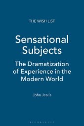 book Sensational Subjects: The Dramatization of Experience in the Modern World