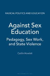 book Against Sex Education: Pedagogy, Sex Work, and State Violence