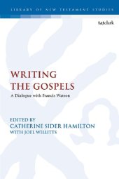 book Writing the Gospels: A Dialogue with Francis Watson