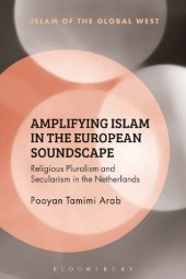 book Amplifying Islam in the European Soundscape: Religious Pluralism and Secularism in the Netherlands