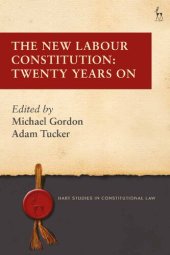 book The New Labour Constitution: Twenty Years On