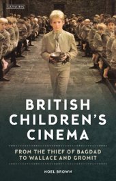 book British Children’s Cinema: From the Thief of Bagdad to Wallace and Gromit