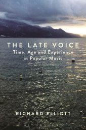 book The Late Voice: Time, Age and Experience in Popular Music