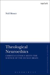 book Theological Neuroethics: Christian Ethics Meets the Science of the Human Brain