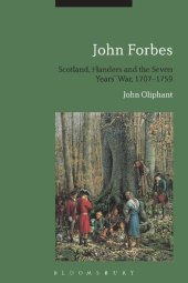 book John Forbes: Scotland, Flanders and the Seven Years’ War, 1707–1759