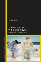 book Sophrosune in the Greek Novel: Reading Reactions to Desire