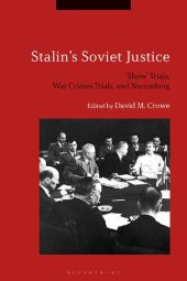 book Stalin’s Soviet Justice: “Show” Trials, War Crimes Trials, and Nuremberg