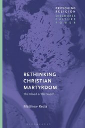 book Rethinking Christian Martyrdom: The Blood or the Seed?