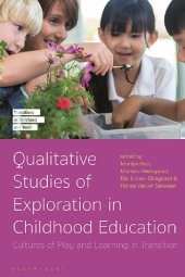 book Qualitative Studies of Exploration in Childhood Education: Cultures of Play and Learning in Transition