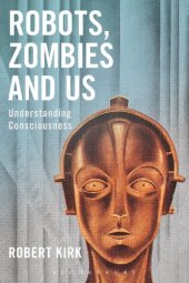 book Robots, Zombies and Us: Understanding Consciousness