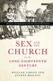 book Sex and the Church in the Long Eighteenth Century: Religion, Enlightenment and the Sexual Revolution