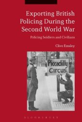 book Exporting British Policing during the Second World War: Policing Soldiers and Civilians