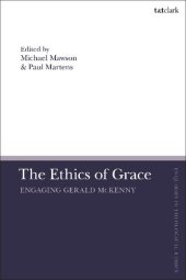 book The Ethics of Grace: Engaging Gerald McKenny