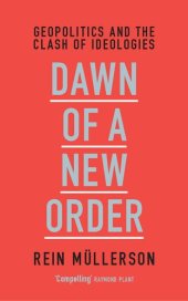 book Dawn of a New Order: Geopolitics and the Clash of Ideologies