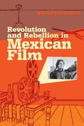 book Revolution and Rebellion in Mexican Film