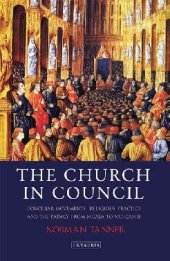 book The Church in Council: Conciliar Movements, Religious Practice and the Papacy from Nicaea to Vatican II