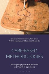 book Care-Based Methodologies: Reimagining Qualitative Research with Youth in US Schools