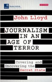 book Journalism in an age of Terror: Covering and Uncovering the Secret State